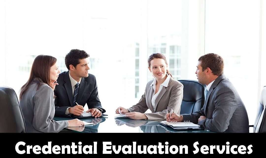 WHAT DO YOU UNDERSTAND BY THE TERM CREDENTIAL EVALUATION?