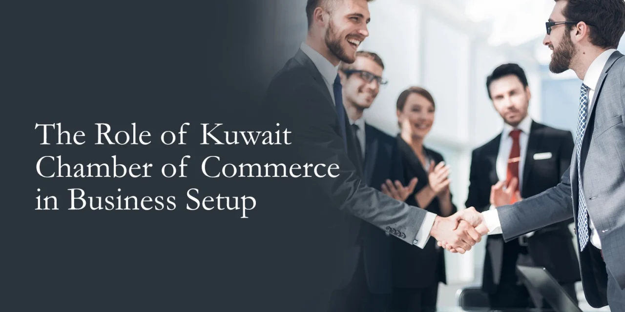 The Role of Kuwait Chamber of Commerce in Business Setup