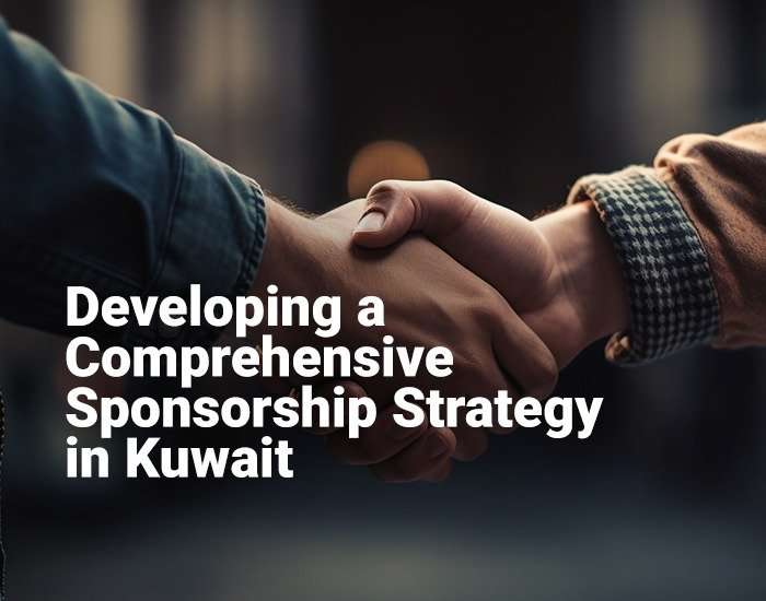 Developing a Comprehensive Sponsorship Strategy in Kuwait