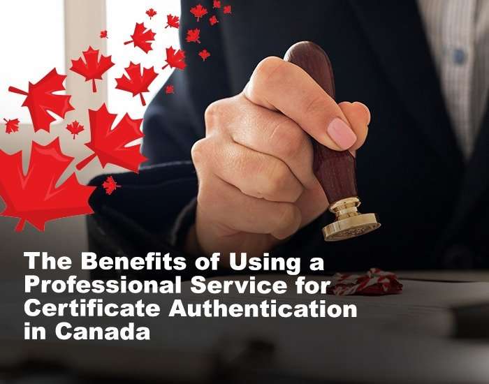 The Benefits of Using a Professional Service for Certificate Authentication in Canada