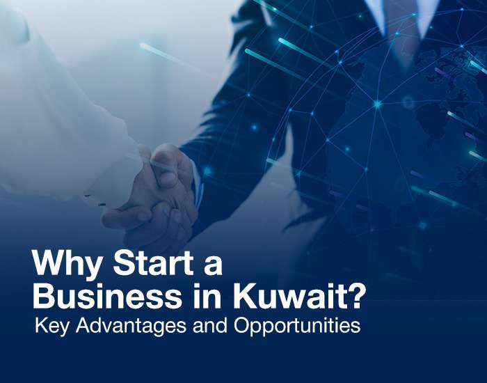 Why Start a Business in Kuwait? Key Advantages and Opportunities