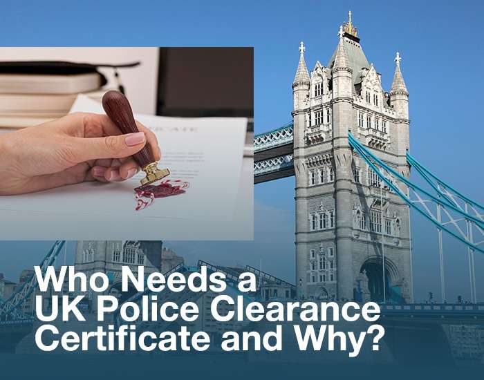 Who Needs a UK Police Clearance Certificate and Why?