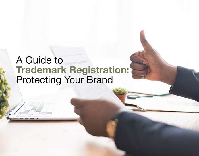 A Guide to Trademark Registration: Protecting Your Brand