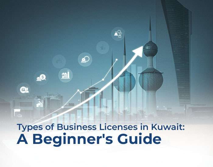 Types of Business Licenses in Kuwait: A Beginner’s Guide