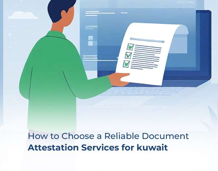 How to Choose a Reliable Document Attestation Services for Kuwait