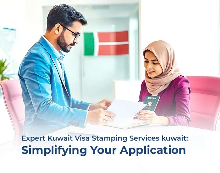 Expert Kuwait Visa Stamping Services Kuwait: Simplifying Your Application