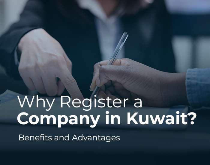 Why Register a Company in Kuwait? Benefits and Advantages