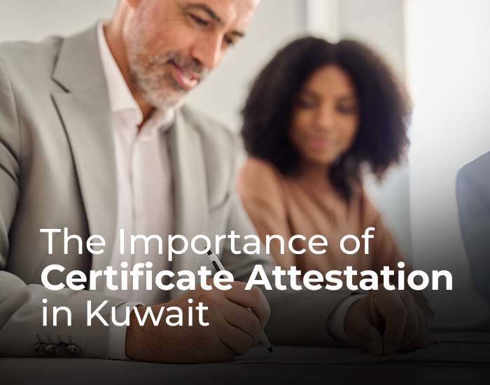 The Importance of Certificate Attestation in Kuwait
