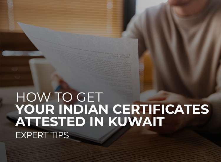 How to Get Your Indian Certificates Attested in Kuwait : Expert Tips