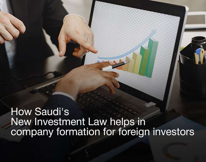 How Saudi’s New Investment Law helps in company formation for foreign investors
