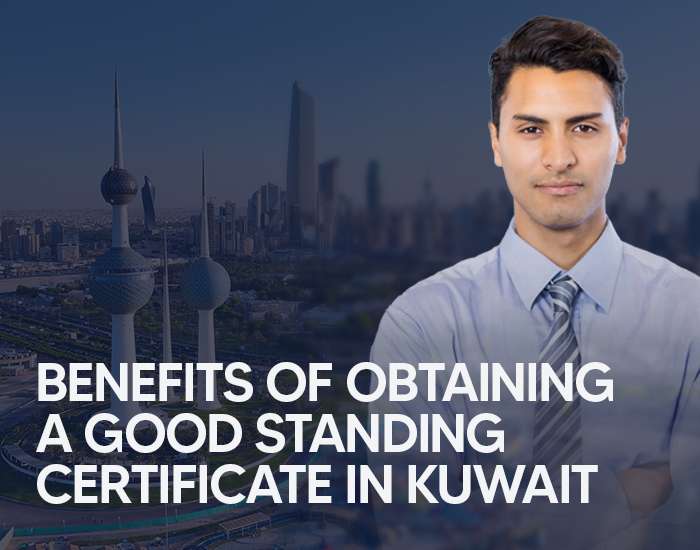 Benefits of Obtaining a Good Standing Certificate in Kuwait