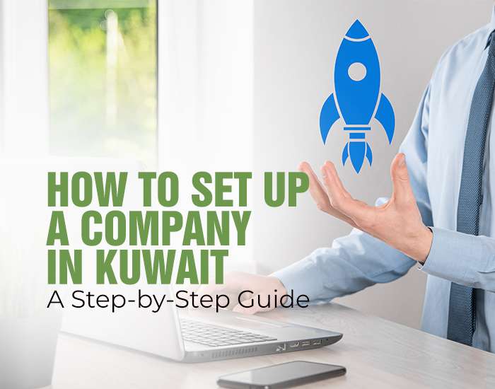 How to Set Up a Company in Kuwait: A Step-by-Step Guide