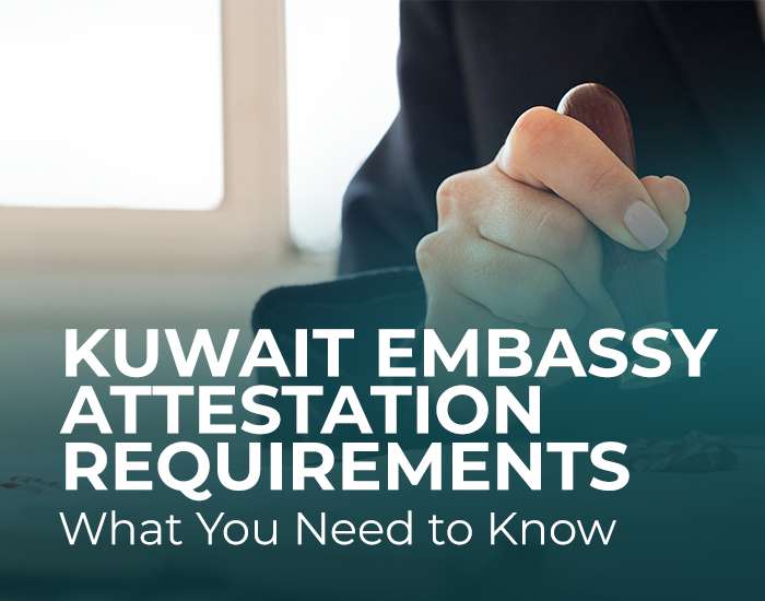 Kuwait Embassy Attestation Requirements: What You Need to Know