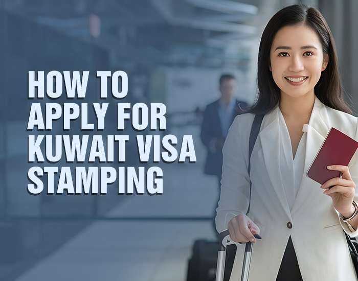 How to Apply for Kuwait Visa Stamping