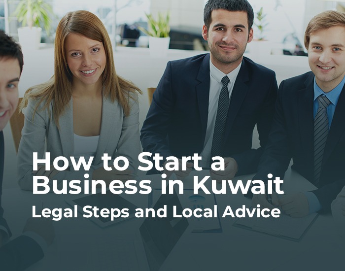 How to Start a Business in Kuwait: Legal Steps and Local Advice