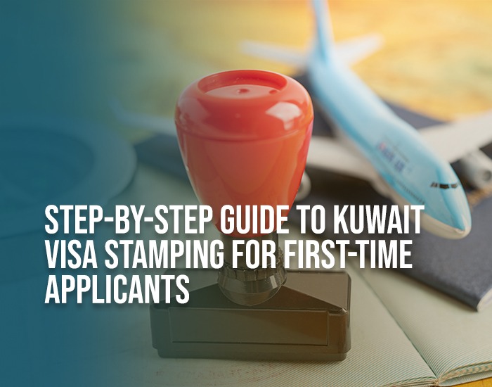 Step-by-Step Guide to Kuwait Visa Stamping for First-Time Applicants