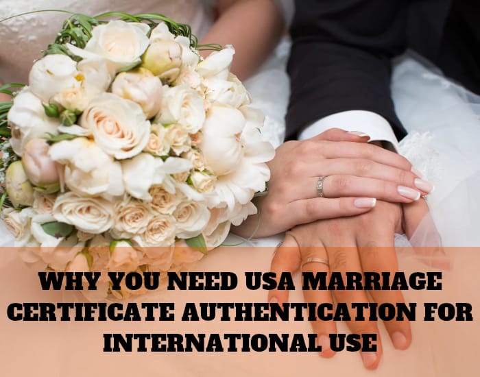 Why You Need a USA Marriage Certificate Authentication for International Use