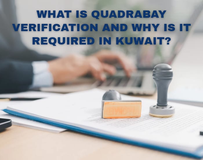 What Is Quadrabay Verification and Why Is It Required in Kuwait?