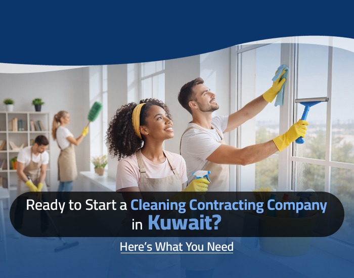 Ready to Start a Cleaning Contracting Company in Kuwait? Here’s What You Need