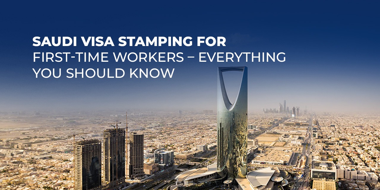 Saudi Visa Stamping for First-Time Workers – Everything You Should Know in 2026