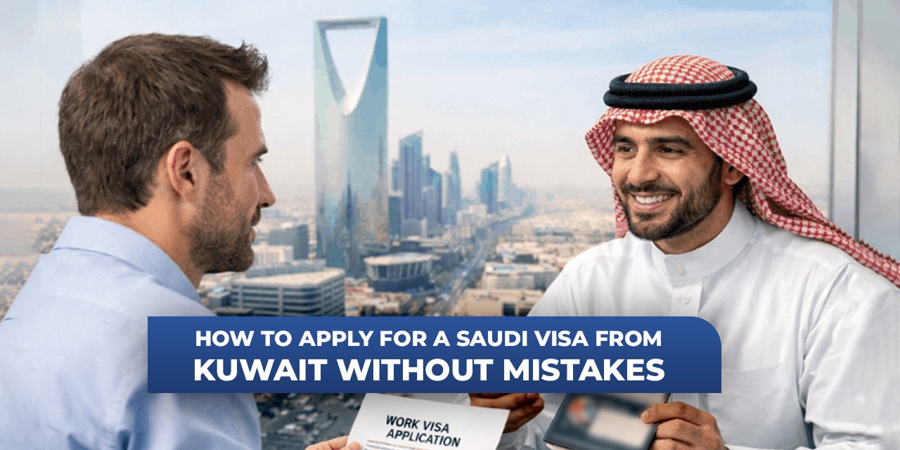 How to Apply for a Saudi Visa from Kuwait Without Mistakes