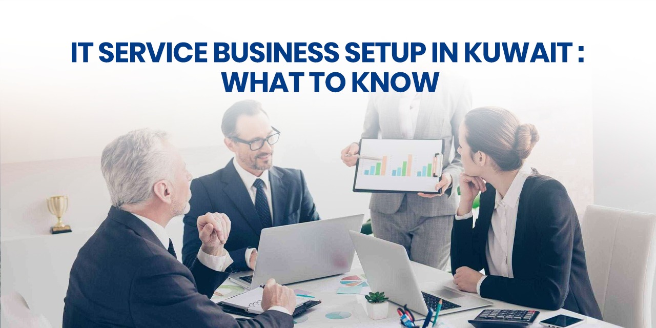 IT Service Business Setup in Kuwait : What to Know