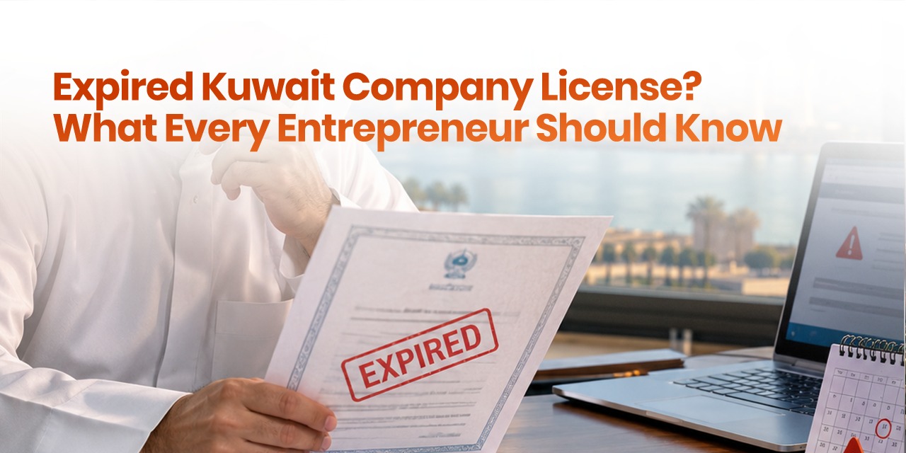 Expired Kuwait Company License? What Every Entrepreneur Should Know